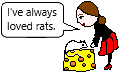 She's always loved rats (present perfect for ongoing states).