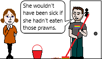 She wouldn't have been sick if she hadn't eaten that (third conditional).